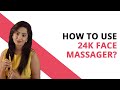 How to use 24K Face Massager? Directions to use?