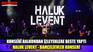 Haluk Levent - Coşkulu Konser Bahçelievler De