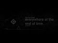 [6 hour level] the cinema of an 'everywhere at the end of time' practice run