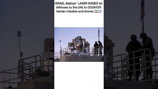 Israel Deploys  Laser Air Defense to UAE to Stop Iranian Missiles & Drones #iran #israel #laser