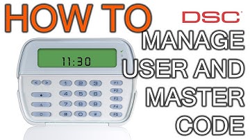 How to Manage User and Master Code In DSC Alarm System