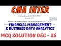 CMA Inter FMDA MCQ Solutions Dec 2025 | Financial Management &amp; Business Data Analytics |