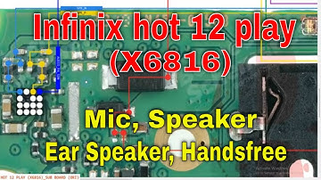 Infinix hot 12 play (X6816) Mic, Speaker, Ear Speaker, Handsfree Problem Solution Jumper Ways