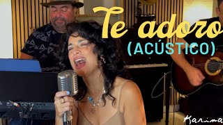 Karina - Te Adoro (Acústico)