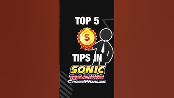 TOP 5 BEST TIPS TO GET S-RANKS EVERY TIME IN SONIC RACING CROSSWORLDS!