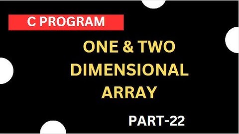 ONE AND TWO DIMENSIONAL ARRAY IN C||ARRAYS||TELUGU||