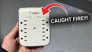 My Belkin Wall Surge Protector CAUGHT FIRE!