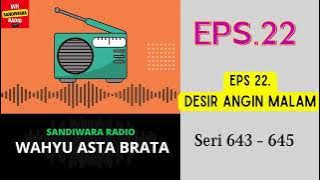 WAHYU ASTA BRATA Seri 643 - 645 Episode 22. Desir Angin Malam [Sandiwara Radio]