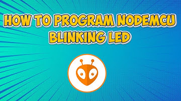 How To Program NodeMCU - Blinking LED