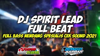 DJ Spirit Lead By Bongobarbar. Full Bass Nendang Spesialis Cek Sound Terbaru