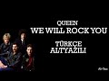 Queen  we will rock you  trke altyazl