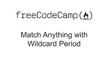 Regular Expressions - Match Anything with Wildcard Period - Free Code Camp