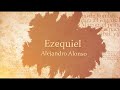 Ezequiel 17 y 18 "Parábola y juicio de Dios" - Alejandro Alonso