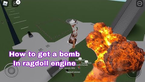 How to get A bomb in Ragdoll engine