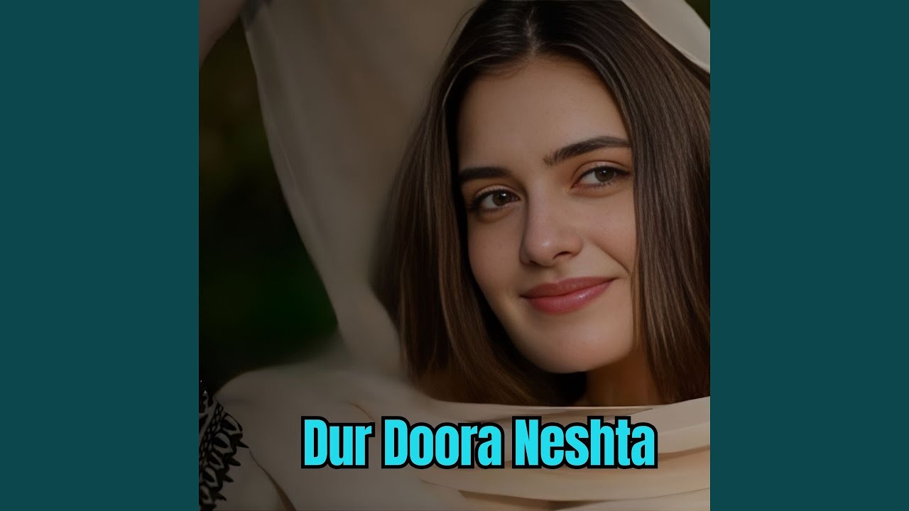 Dur Doora Neshta