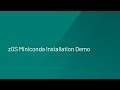 zOS Miniconda Installation Demo