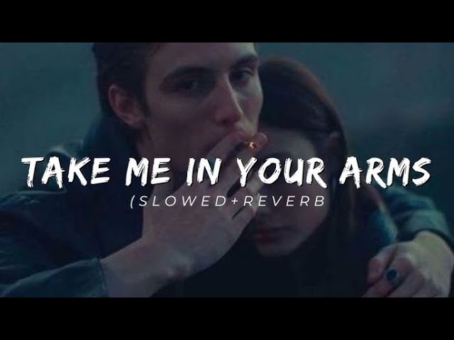 Take me in your arms Lyrics (خذني بحضنك ابغفى) || Arabic Song - ( Slowed + Reverb )