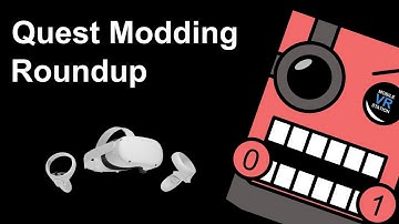 (No Longer Works) Quest Modding Roundup - Modding with Mobile VR Station