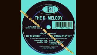 The K-Melody - The Reason Of My Life (Club Mix)