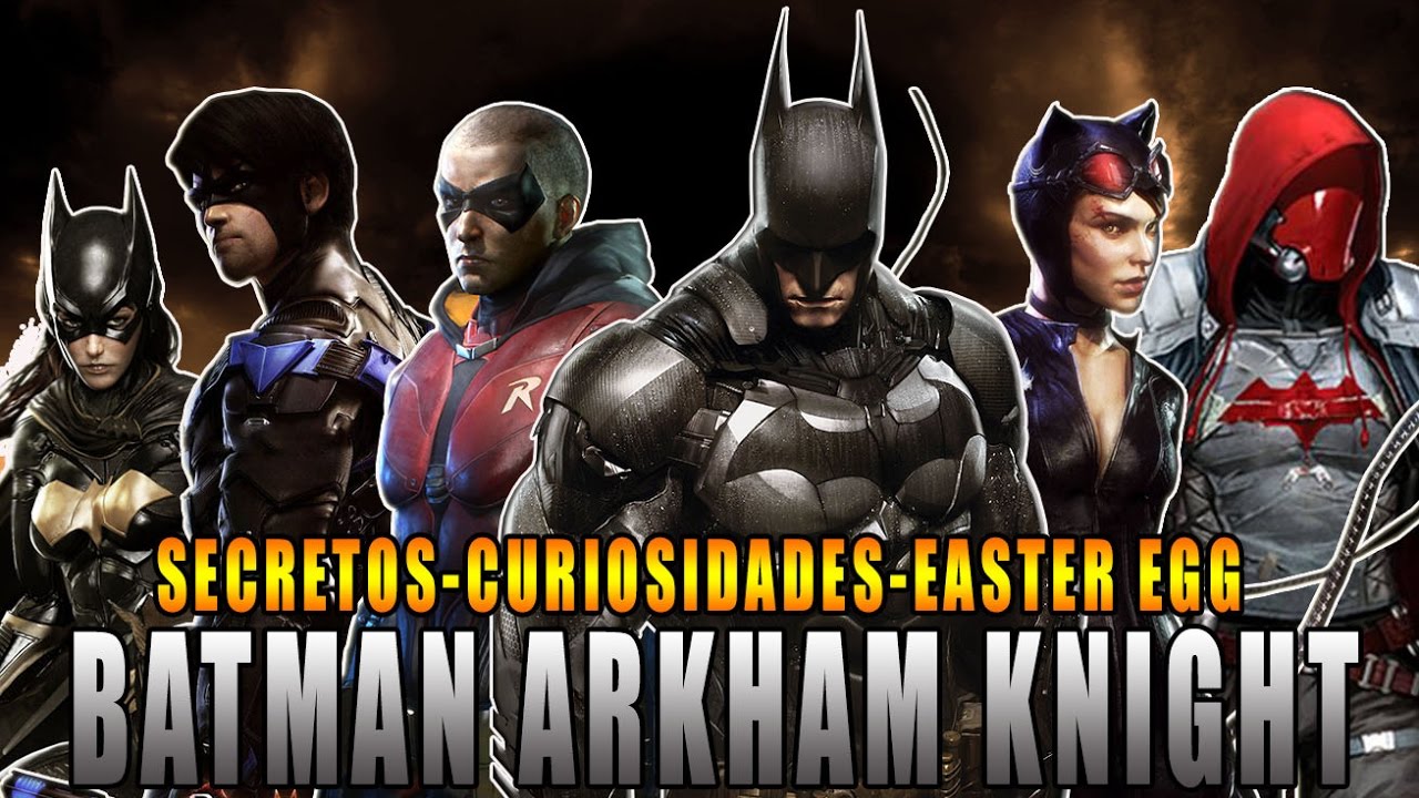 SECRETOS, CURIOSIDADES Y EASTER EGGS DE BATMAN ARKHAM KNIGHT - MaxiLunaPMY