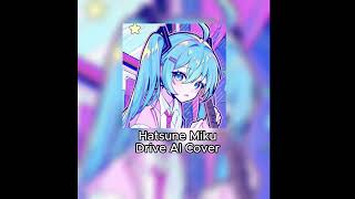 Hatsune Miku - Drive AI Cover