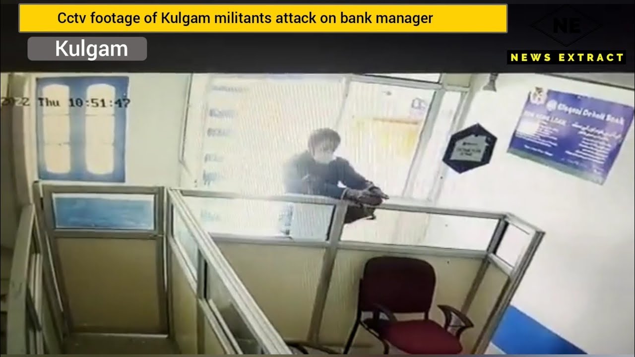Cctv footage of Kulgam militants attack on bank manager
