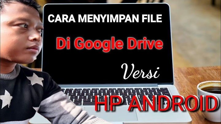 Cara menyimpan file di Drive HP