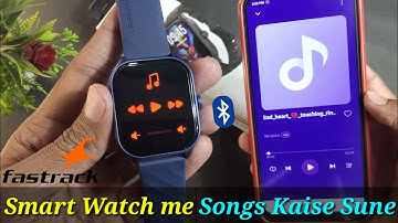Smart watch mein song kaise play Karen | How to play songs in Fastrack Smartwatch