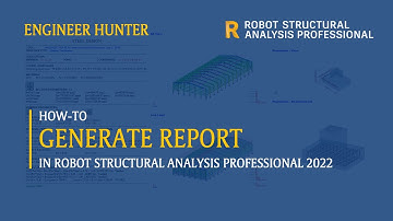 How to Generate Report in Robot Structural Analysis Professional