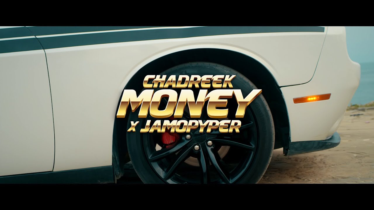 Chadreek   Money Ft Jamopyper Official Video