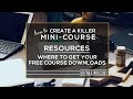 The Mini-Course Challenge: Resources + Downloads (Video 1a)