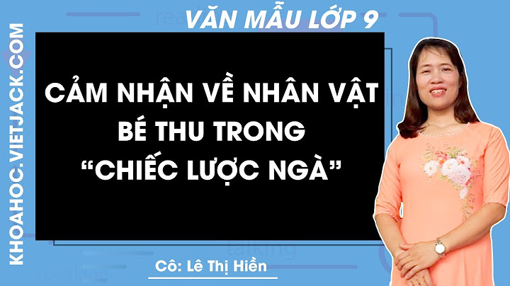 Bài văn mẫu về phân tích nhân vật bé thu năm 2024