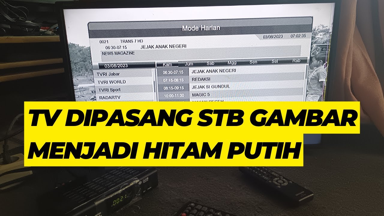CARA MENGATASI STB GAMBAR TV MENJADI HITAM PUTIH, INI PENYEBABNYA ...