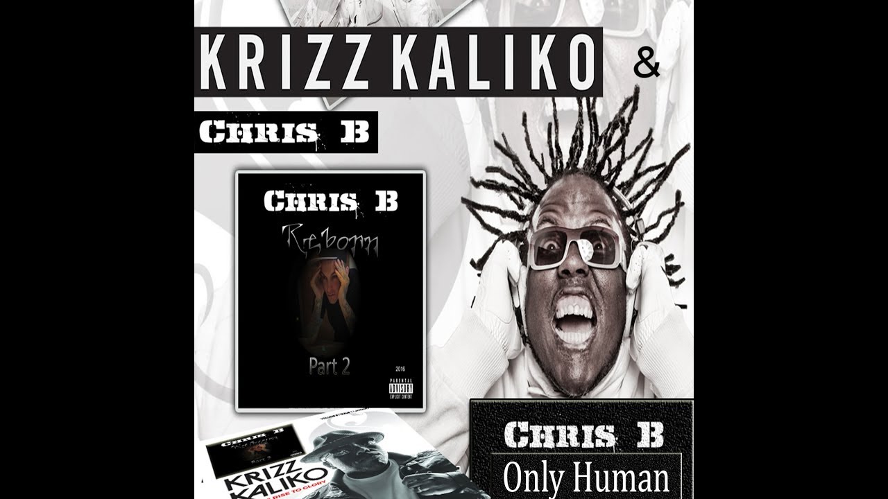 Chris B - Only Human Feat. Krizz Kaliko (Mastered version)