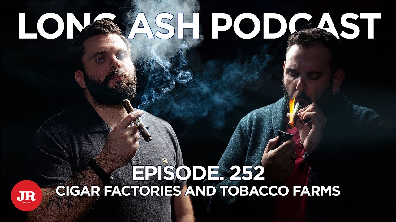 Long Ash Podcast Episode 252: Cigar Factories and Tobacco Farms