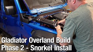 Jeep Gladiator Rubicon Overland Build stage 2  Snorkel