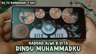 Rindu Muhammadku - Haddad Alwi & Vita ( Special Ramadhan 2023 ) | Real Drum Cover