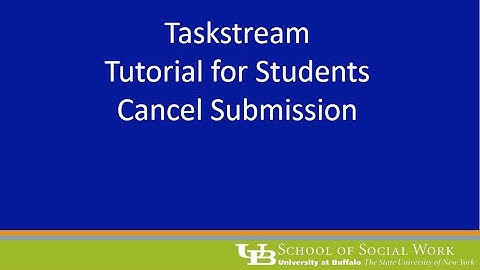Taskstream - Student Cancel Submission - UBSSW Field