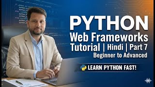 Python Web Frameworks Tutorial | Hindi | Part 7 | Beginner to Advanced