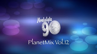 Nostalgia 90 - Planetmix Vol12 Dance Anni 90 The Best Of 90S 2000 Mixed Compilation