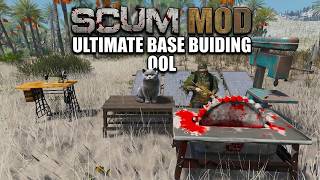 SCUM MOD - ULTIMATE BASE BUIDING QOL