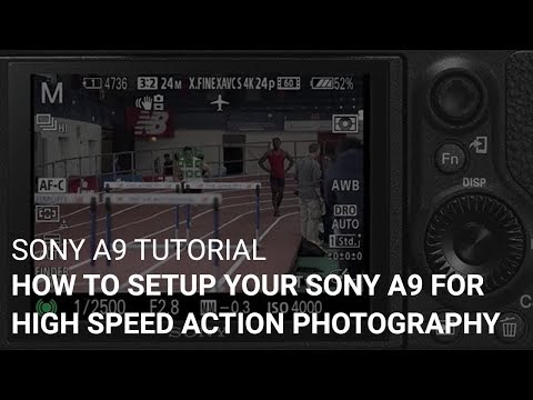 How To Setup Your Sony a9 For High Speed Action Photography