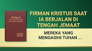 Firman Tuhan | 'Mereka yang Mengasihi Tuhan akan Selamanya Hidup di Dalam Terang-Nya'