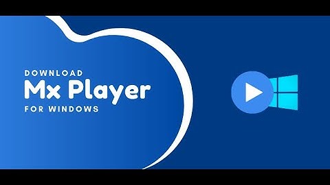 Play videos in MX Player on your PC.