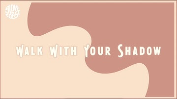 Slow Coast  - Walk With Your Shadow (Official Lyric Video)