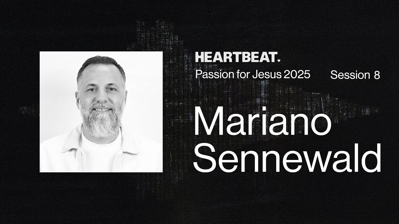 Pasión Por Jesús | Sesión 8 • Mariano Sennewald