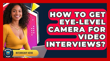 How To Get Eye-level Camera For Video Interviews? - Internship Hero