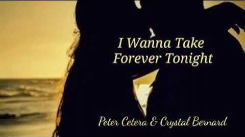 I Want Take Forever Tonight - Peter Cetera and Crystal Bernard With Lyrics