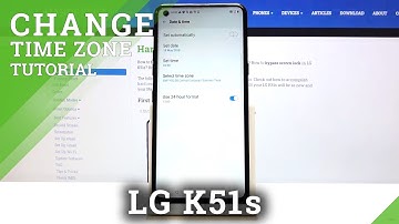 How to Set Up Time Zone on LG K51s – Adjust Date & Time