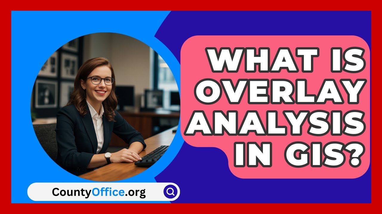 What Is Overlay Analysis In GIS? - CountyOffice.org